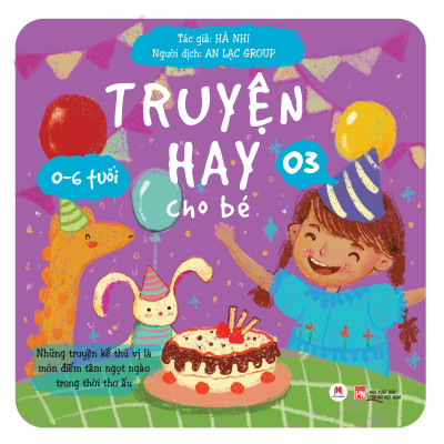 Truyện Hay Cho Bé 0-6 Tuổi - Tập 3 (Tái Bản 2024)