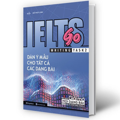Sách - Ielts Go - Writing Task 2 - Dàn Ý Mẫu Cho Tất Cả Các Dạng Bài - Megabook