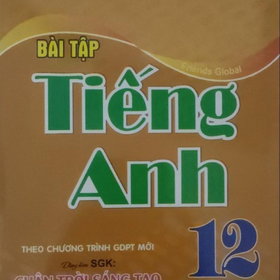 Bài Tập Tiếng Anh Lớp 12 ( Theo chương trình GDPT Mới - Chân Trời Sáng Tạo -Tặng File Đáp Án) (HA-MK)