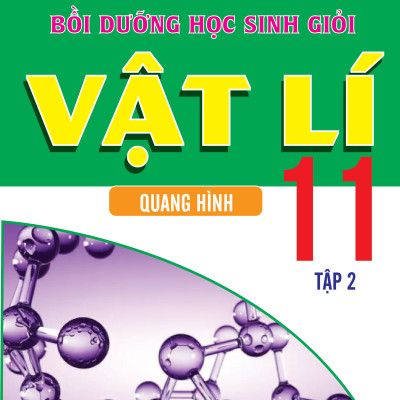 Combo Bồi Dưỡng Học Sinh Giỏi Vật Lí 11 Tập 1+ Tập 2 