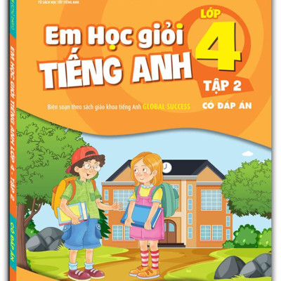 Global Success - Em Học Giỏi Tiếng Anh Lớp 4 - Tập 2 - Có Đáp Án