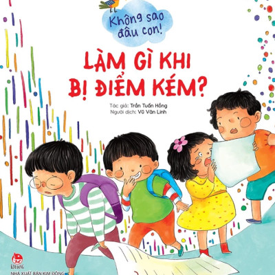 Không Sao Đâu Con! Làm Gì Khi Bị Điểm Kém?