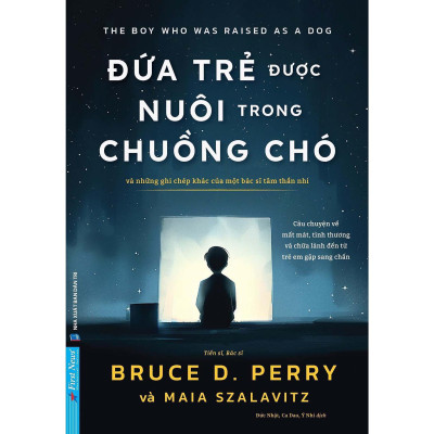 Sách - Đứa Trẻ Được Nuôi Trong Chuồng Chó - First News