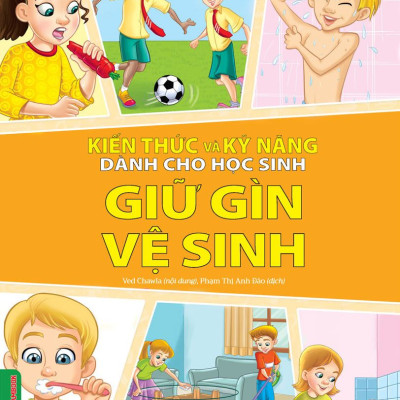 Combo 2 Quyển Kiến Thức Và Kỹ Năng Dành Cho Học Sinh: Thể Dục, Vui Chơi, Nghỉ Ngơi, Ăn Uống + Giữ Gìn Vệ Sinh