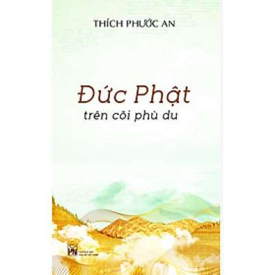 Sách - Đức Phật Trên Cõi Phù Du - NXB Phụ Nữ