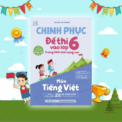 Sách - Chinh Phục Đề Thi Vào Lớp 6 Trường THCS Chất Lượng Cao Môn Tiếng Việt - Megabook