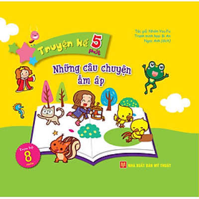 Truyện kể 5 phút - Những câu chuyện ấm áp (ML)