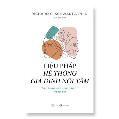 Sách - Liệu Pháp Hệ Thống Gia Đình Nội Tâm - Trân Trọng Các Phần Tâm Trí Trong Bạn - Thái Hà Books