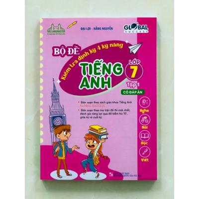 Sách - GLOBAL SUCCESS - Bộ đề kiểm tra định kỳ 4 kỹ năng tiếng anh lớp 7 tập 2 (có đáp án)