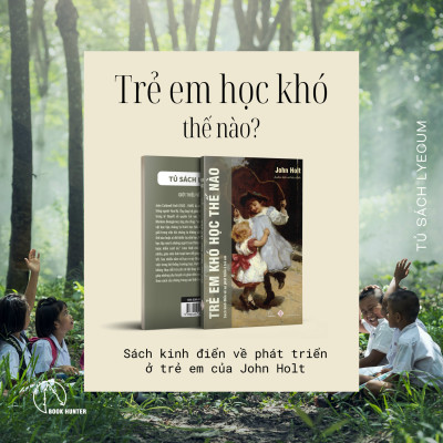 Combo Sách - Trẻ em học như thế nào và Sách trẻ em khó học như thế nào ? - John Holt