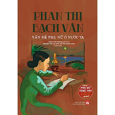 Sách - Phan Thị Bạch Vân - Vấn Đề Phụ Nữ Ở Nước Ta - Đoàn Ánh Dương - NXB Phụ Nữ