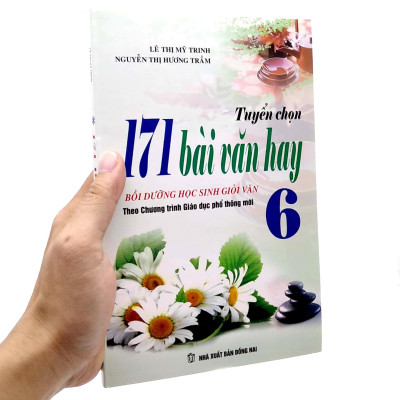 Tuyển Chọn 171 Bài Văn Hay Bồi Dưỡng Học Sinh Giỏi Văn 6 (Theo Chương Trình Giáo Dục Phổ Thông Mới)