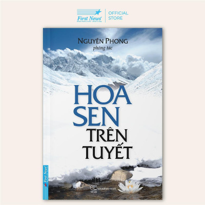 Sách - Hoa Sen Trên Tuyết - Nguyên Phong - First News