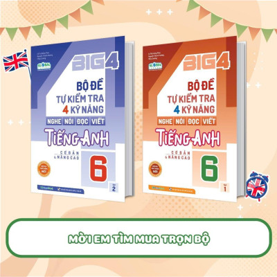 Sách - Big 4 Bộ Đề Tự Kiểm Tra 4 Kỹ Năng Nghe - Nói - Đọc - Viết Tiếng Anh Cơ Bản Và Nâng Cao Lớp 6 - Tập 1 - Megabook