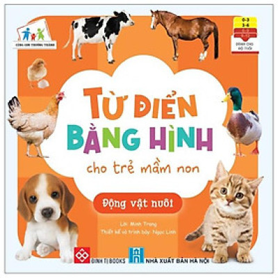 Cùng Con Trưởng Thành - Từ Điển Bằng Hình Cho Trẻ Mầm Non - Động Vật Nuôi