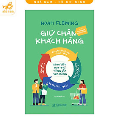 Sách - Giữ chân khách hàng - Bí quyết duy trì vòng lặp mua hàng (Nhã Nam HCM)