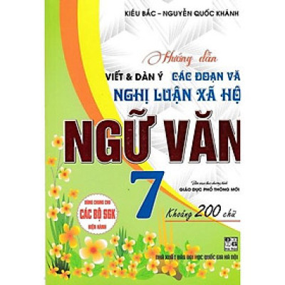 Sách - Hướng Dẫn Viết Dàn Ý Các Đoạn Văn Nghị Luận Xã Hội Ngữ Văn Lớp 7-  Dùng Chung Cho Các Bộ Sách giáo khoa Hiện Hành