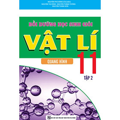 Bồi Dưỡng Học Sinh Giỏi Vật Lí Lớp 11 Tập 2 - Quang Hình - KV