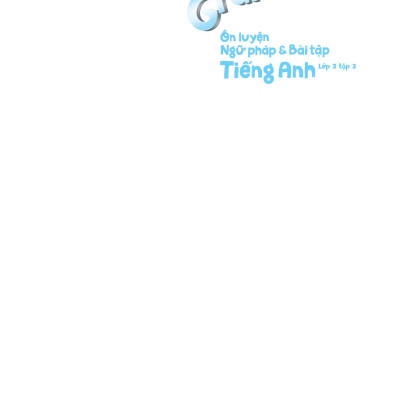 Ms Grammar Ôn Luyện Ngữ Pháp Và Bài Tập Tiếng Anh Lớp 3 Tập 2
