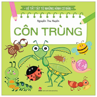 Vẽ Tất Tật Từ Những Hình Cơ Bản - Côn Trùng (Tái Bản 2023)
