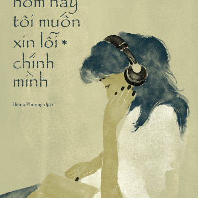Hôm Nay Tôi Muốn Xin Lỗi Chính Mình