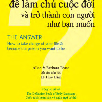Bí Quyết Để Làm Chủ Cuộc Đời Và Trở Thành Con Người Như Bạn Muốn