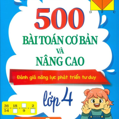 500 Bài Toán Cơ Bản Và Nâng Cao Đánh Giá Năng Lực Phát Triển Tư Duy Lớp 4