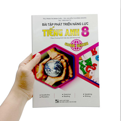 Bài Tập Phát Triển Năng Lực Tiếng Anh 8 (Theo Chương Trình Giáo Dục Phổ Thông Mới) - Global Success