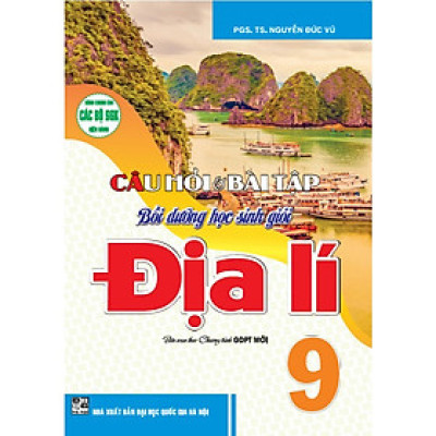 Sách - Câu hỏi & bài tập bồi dưỡng học sinh giỏi địa lí 9 (biên soạn theo chương trình GDPT mới) - HA