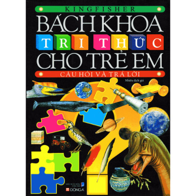 Bách Khoa Tri Thức Cho Trẻ Em - Câu Hỏi Và Trả Lời