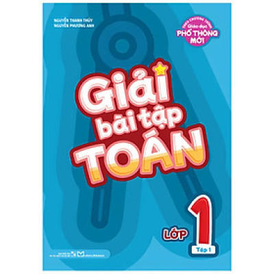 Giải Bài Tập Toán Lớp 1 - Tập 1 (Theo Chương Trình Giáo Dục Phổ Thông Mới)