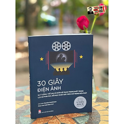 (In màu toàn bộ) 30 GIÂY KHOA HỌC - 30 GIÂY ĐIỆN ẢNH – Pamela Hutchinson – NXB Kim Đồng