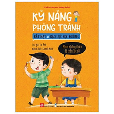 Sách Kỹ Năng Phòng Tránh Bắt Nạt Và Bạo Lực Học Đường