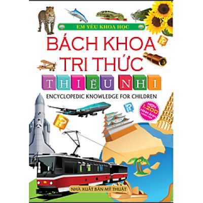 Bách Khoa Tri Thức Thiếu Nhi (Tái Bản2016)