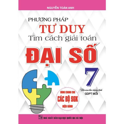 Sách - Phương Pháp Tư Duy Tìm Cách Giải Toán Đại Số Lớp 7 (Dùng Chung Cho Các Bộ Sách Giáo Khoa Hiện Hành) HA-MK