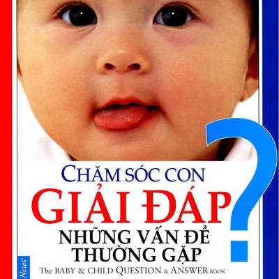 Combo 2 cuốn sách: Chăm Sóc Con Giải Đáp Những Vấn Đề Thường Gặp + 75 Điều Những Bậc Cha Mẹ Tuyệt Vời Nên Làm