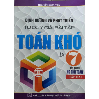 Combo Định Hướng Và Phát Triển Tư Duy Giải Bài Tập Toán Khó Lớp 7-  Tập 1 + 2 (Dùng cho Bộ SGK Hiện Hành) HA