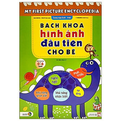 Bách Khoa Hình Ảnh Đầu Tiên Cho Bé (Song Ngữ Anh-Việt) (Tái Bản 2022)
