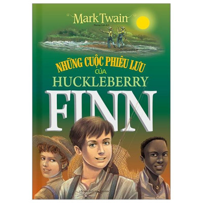Sách - Những Cuộc Phiêu Lưu Của Huckleberry Fin (Tái Bản)
