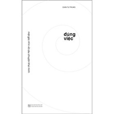 Sách - Đúng Việc - Một Góc Nhìn Về Câu Chuyện Khai Minh - Giản Tư Trung