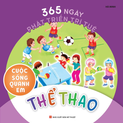 Sách - 365 Ngày Phát Triển Trí Tuệ: Cuộc sống quanh em ( Bộ 6 Cuốn ) (ML)