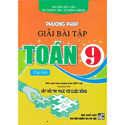 Sách - Phương Pháp Giải Bài Tập Toán 9 Tập 2 (Dùng Kèm SGK Kết Nối Tri Thức Với Cuộc Sống) - HA
