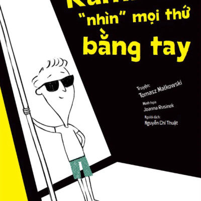 Kamil - Cậu Bé "Nhìn" Mọi Thứ Bằng Tay