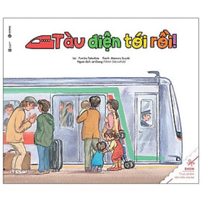 Ehon - Thực Phẩm Tâm Hồn Cho Bé - Tàu Điện Tới Rồi (Tái Bản 2021)  - Bản Quyền