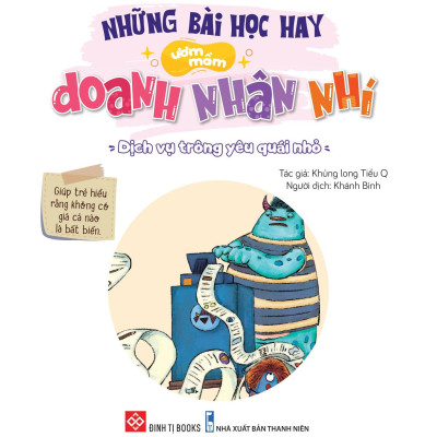 Những Bài Học Hay Ươm Mầm Doanh Nhân Nhí - Dịch Vụ Trông Yêu Quái Nhỏ - Giúp Trẻ Hiểu Rằng Không Có Giá Cả Nào Là Bất Biến