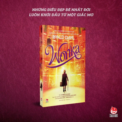 WONKA (Lấy Cảm Hứng Từ Cuốn Sách Charlie Và Nhà Máy Sô Cô La Của Roald Dahl) - Bản Quyền