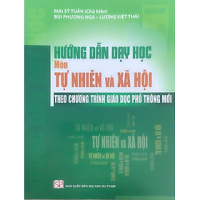 Sách - Hướng Dẫn Dạy Học Môn Tự Nhiên Và Xã Hội Theo Chương Trình Giáo Dục Phổ Thông Mới
