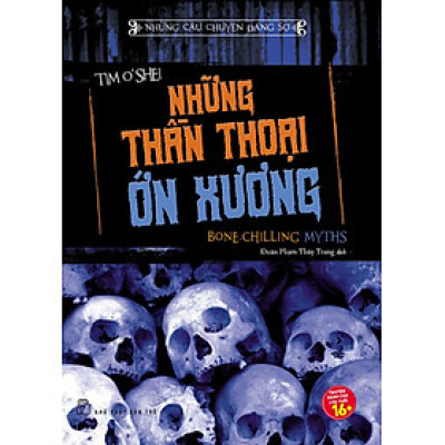 Những Câu Chuyện Đáng Sợ - Những Thần Thoại Ớn Xương