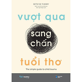 Sách - Vượt Qua Sang Chấn Tuổi Thơ - AZ Việt Nam