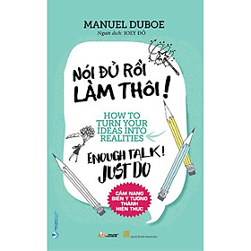 Nói Đủ Rồi Làm Thôi!